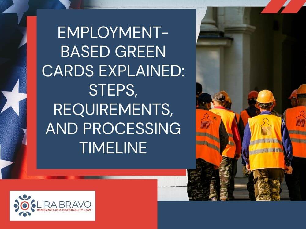 employment based green card lawyer - Employment-Based Green Cards Explained_ Steps, Requirements, and Processing Timeline - Lira Bravo