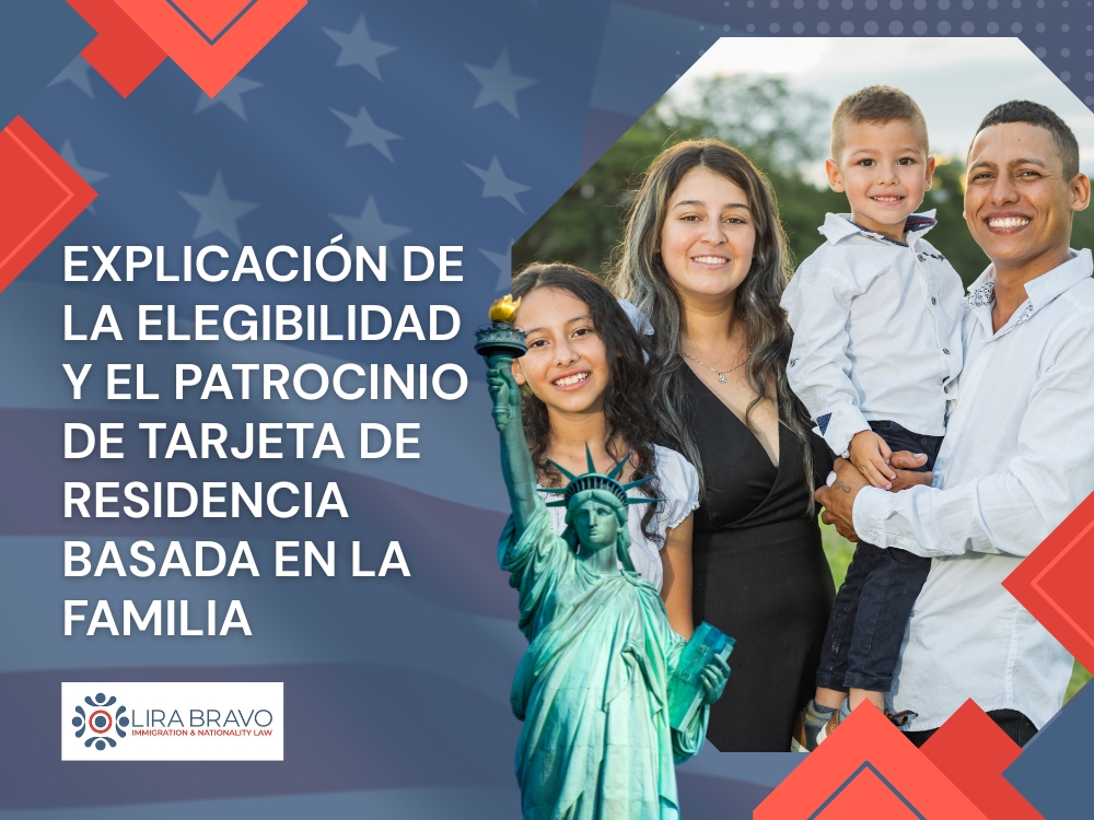 Tarjeta de Residencia - patrocinio de Tarjeta de Residencia basada en la familia - Lira Bravo