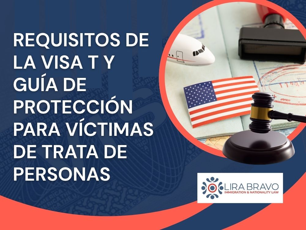 T Visa Lawyer - Requisitos de la visa T y guía de protección para víctimas de trata de personas - Lira Bravo