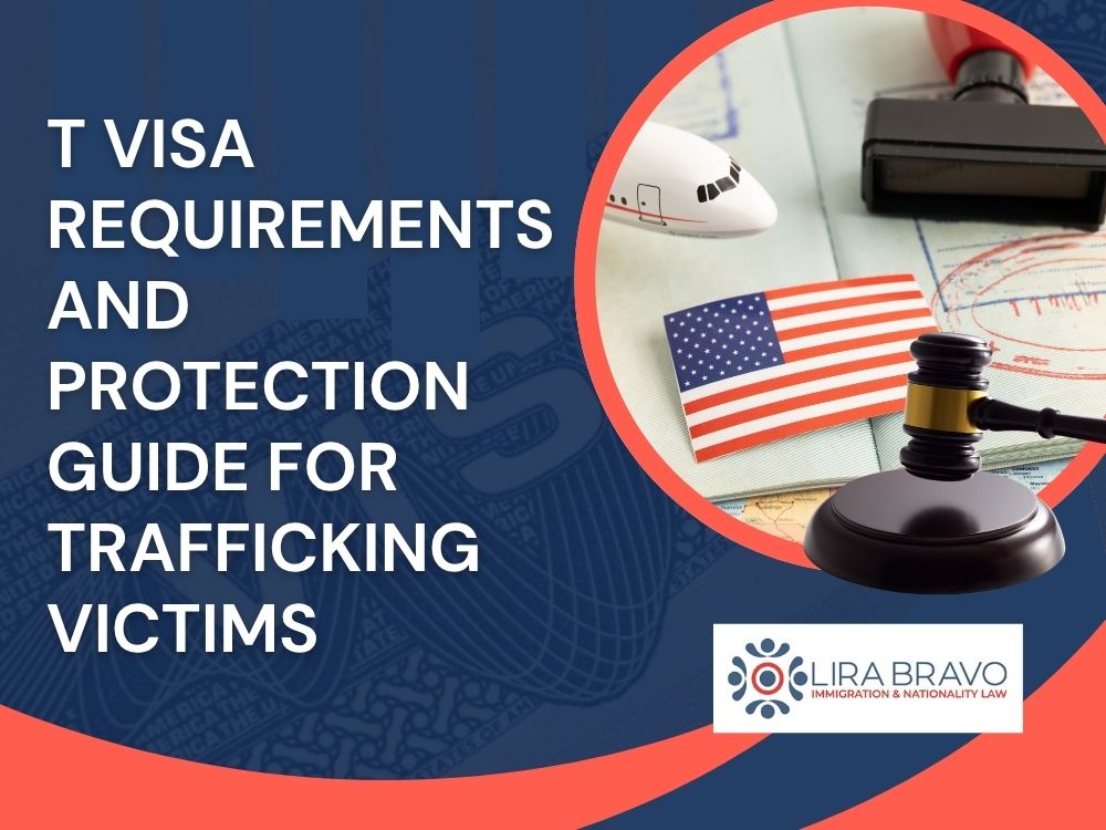 T Visa Lawyer - T Visa Requirements and Protection Guide for Trafficking Victims - Lira Bravo
