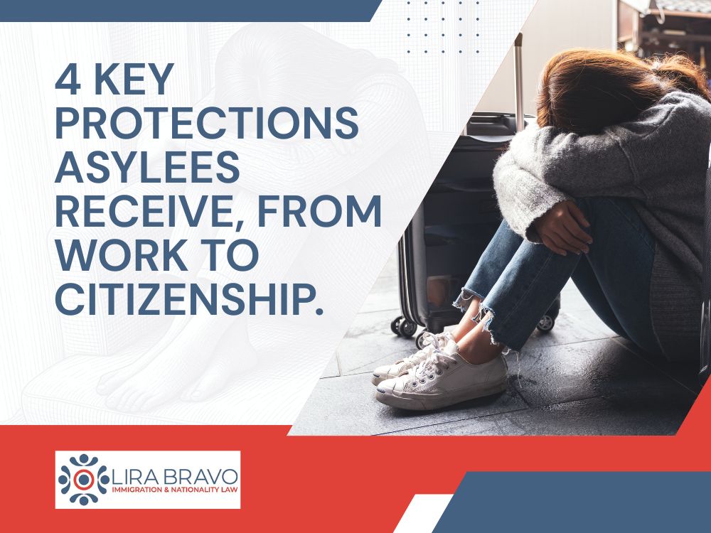 Asylum Attorney - 4 Key Protections Asylees Receive - Lira Bravo