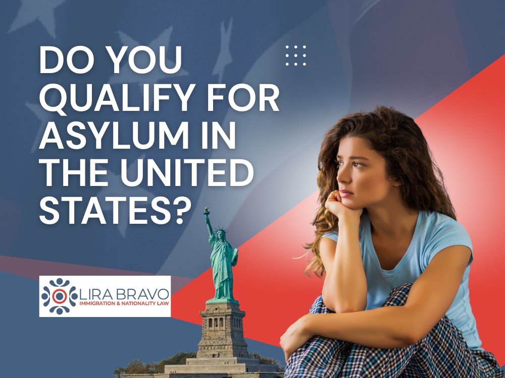 Asylum Attorney - Do You Qualify for Asylum in the United States - Lira Bravo