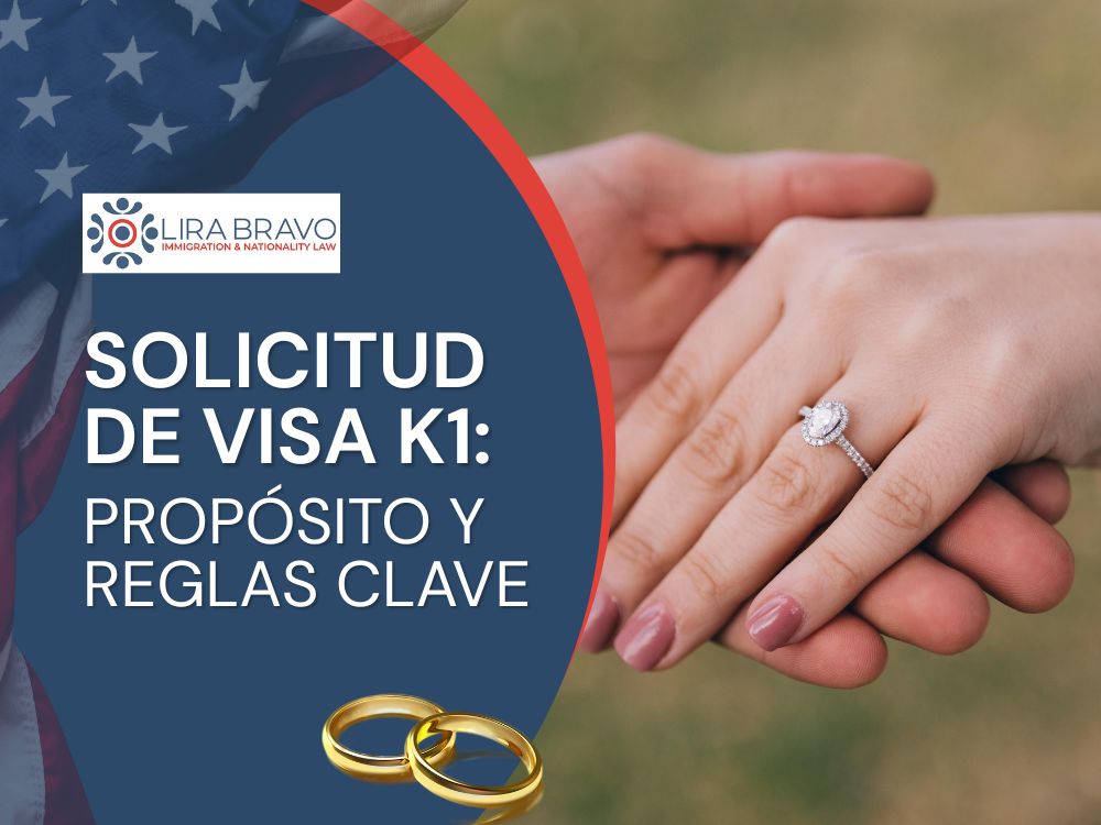 Solicitud de Visado K1 - Propósito y reglas clave - Lira Bravo