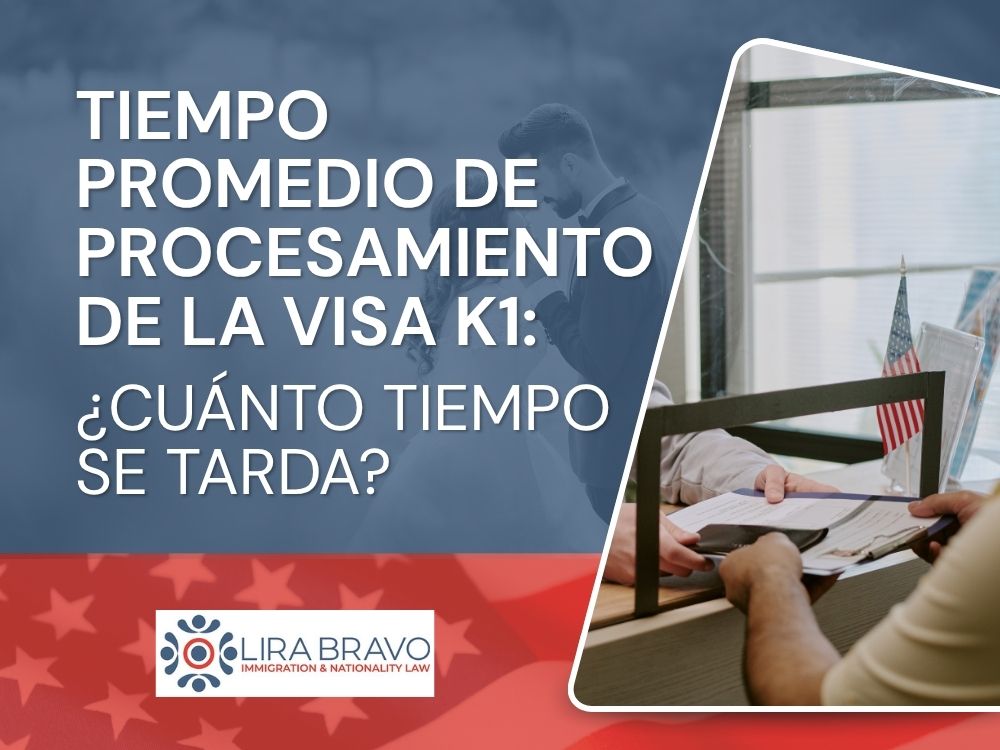 Solicitud de Visado K1 - ¿Cuánto tiempo se tarda - Lira Bravo