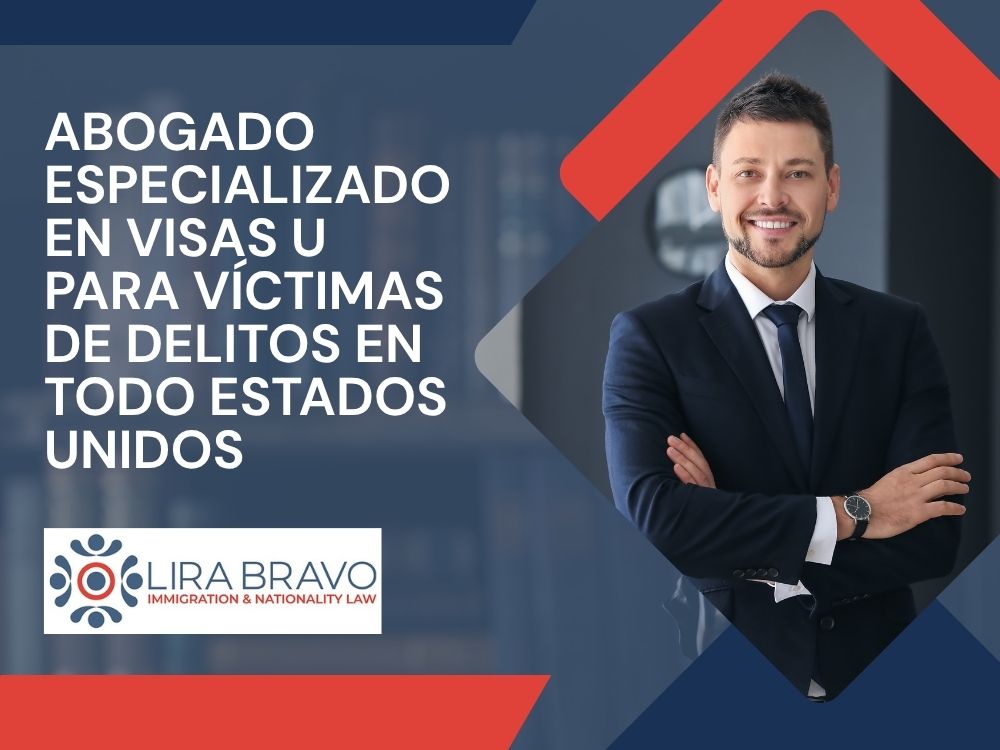 _U Visa - Abogado especializado en visas U Para víctimas de delitos en todo Estados Unidos - Lira Bravo