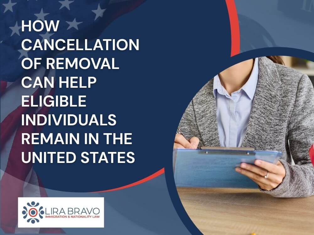 cancellation of removal - How Cancellation of Removal Can Help Eligible Individuals Remain in the United States - Lira Bravo