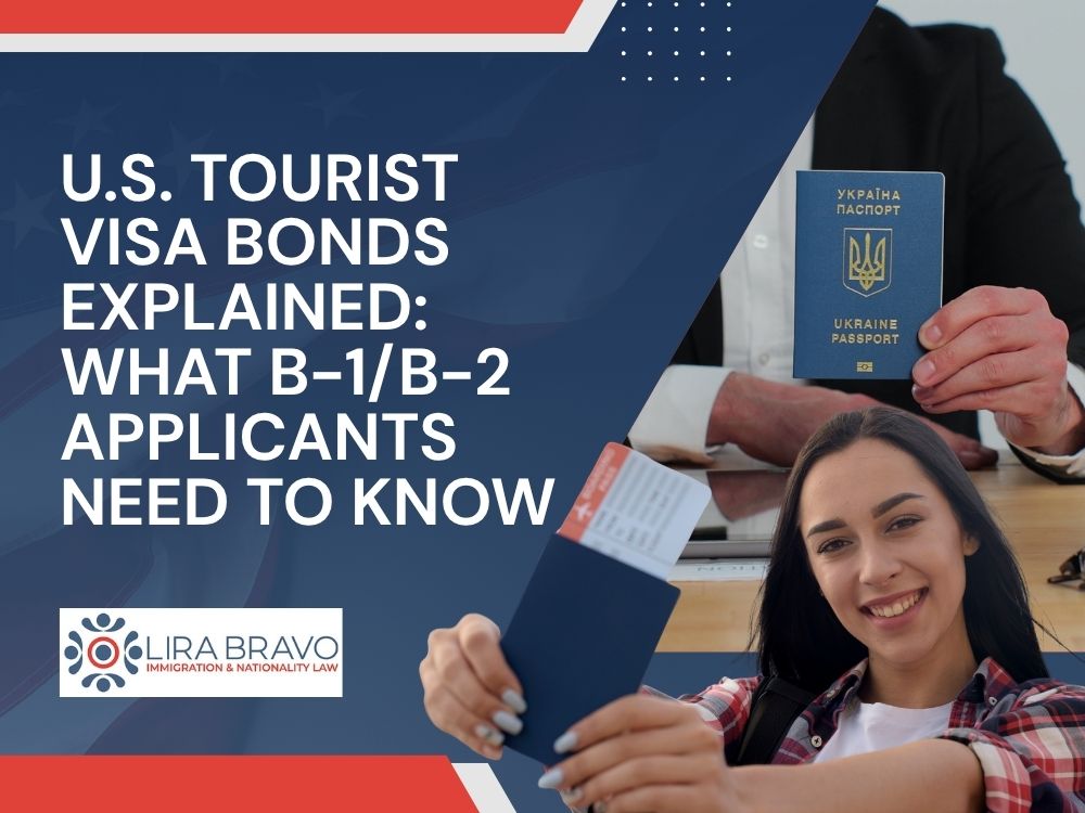 Tourist Visa Bond - U.S. Tourist Visa Bonds Explained_ What B-1_B-2 Applicants Need to Know - Lira Bravo
